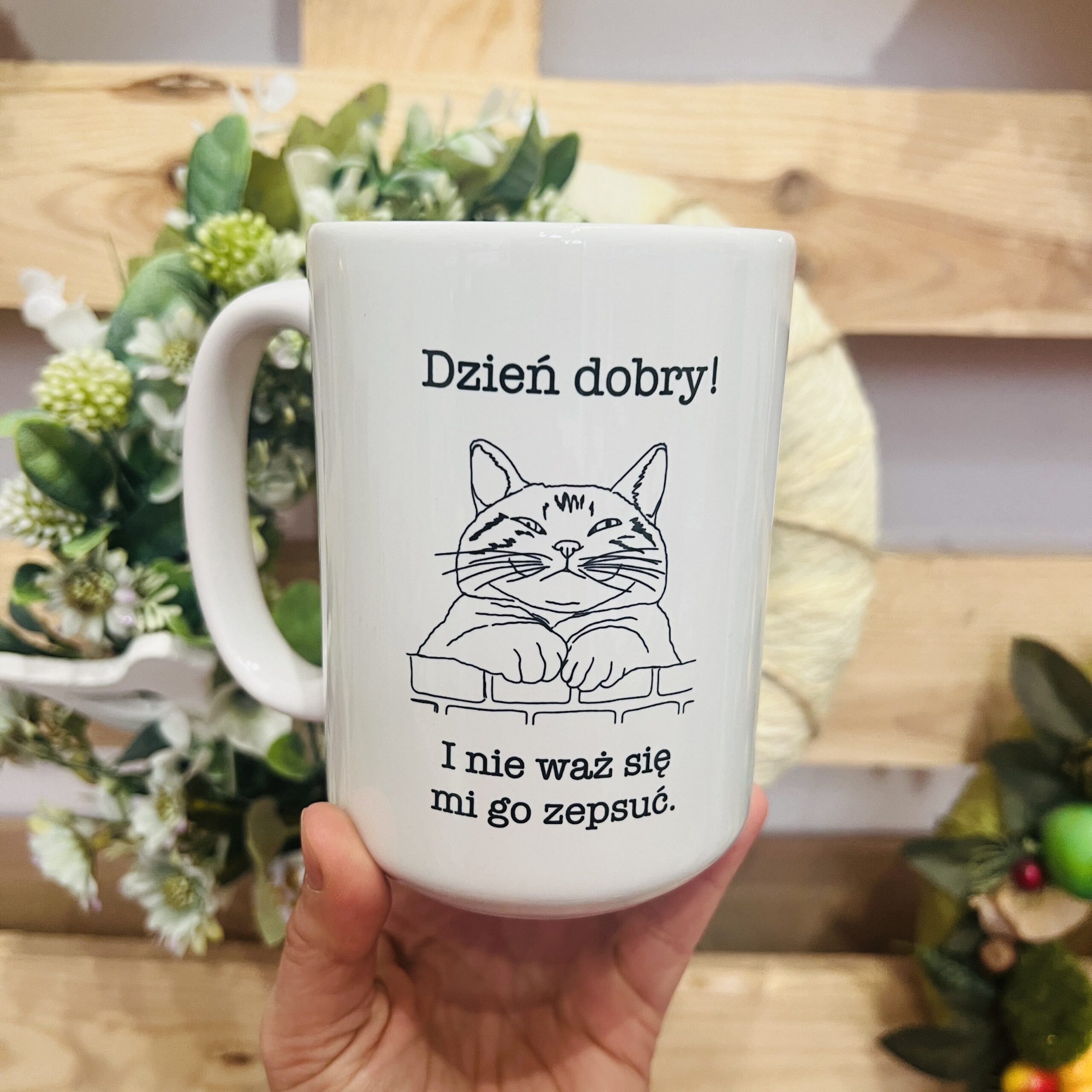 Kubek - dzień dobry. I nie waż się mi go zepsuć