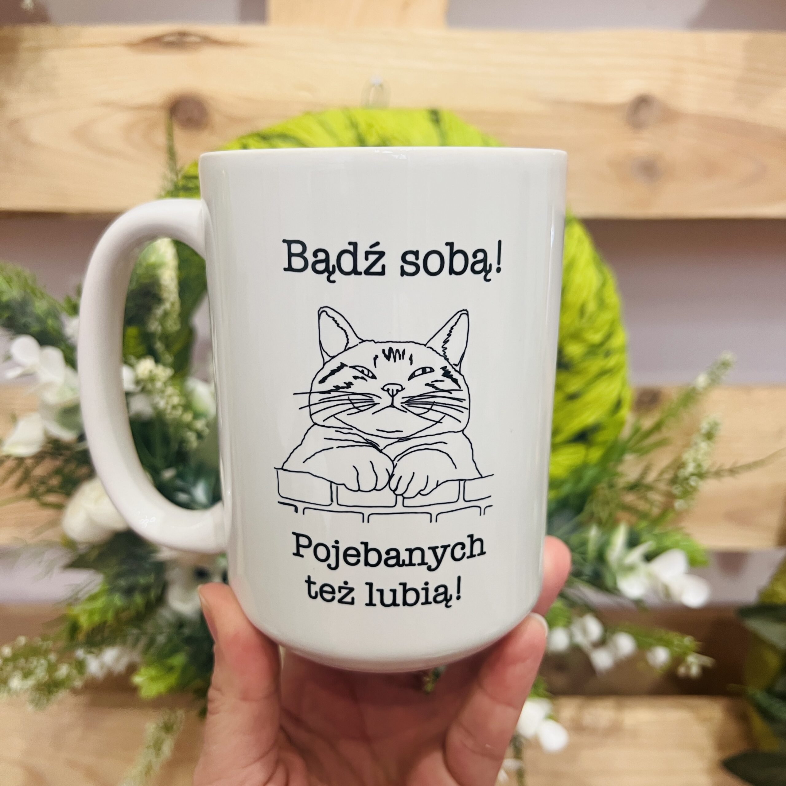 Kubek - bądź sobą. Pojebanych też lubią