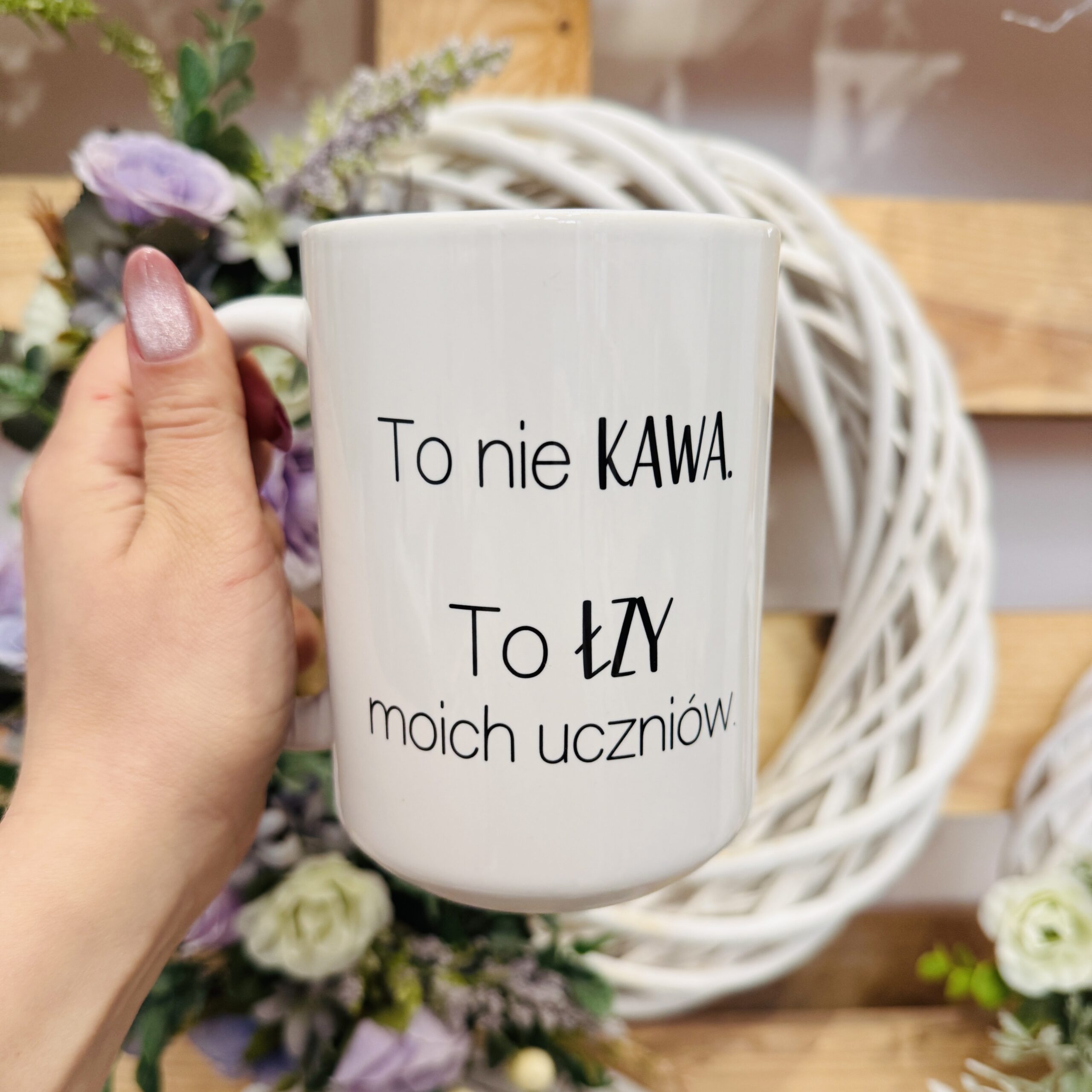 Kubek - to nie kawa. To łzy moich uczniów